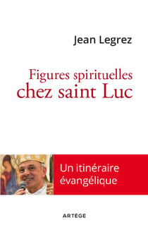 Figures spirituelles chez saint luc