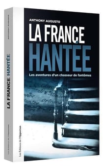 La France hantée - les aventures d'un chasseur de fantômes