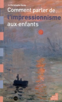 Comment parler de l'impressionnisme aux enfants