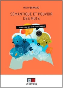 Sémantique et pouvoir des mots - ces termes qui nous choisissent