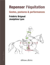 Repenser l'équitation - gestes, postures & perdormances