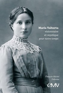 Maria Valtorta - visionnaire et mystique pour notre temps
