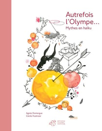 Autrefois l'Olympe... mythes en haïku