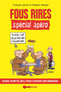 Fous rires spécial apéro - blagues, devinettes quiz & perles à partager sans modération !