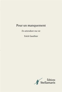 Pour un manquement en attendant ma vie