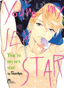 You're my sex star Tome 1