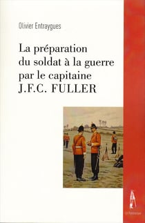 La préparation du soldat à la guerre, J.F.C. Fuller