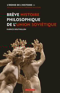 L'ironie de l'histoire Tome 2 - brève histoire philosophique de l'Union Soviétique
