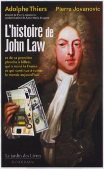 L'histoire de John Law - et de sa première planche à billets qui a ruiné la France, et qui continue à ruiner le monde aujourd'hui
