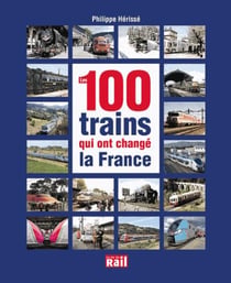 Les 100 trains qui ont changé la France