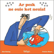 Ar pesk ne ouie ket neuial