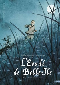 L'evadé de Belle-île : Histoire d'un bagne pour enfants
