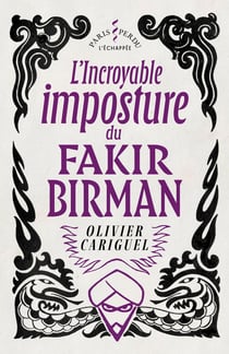 L' Incroyable imposture  du Fakir Birman