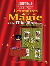 Les aventures de Vick et Vicky : Intégrale : Les maîtres de la magie et de l'illusion : Méliès, Robert-Houdin