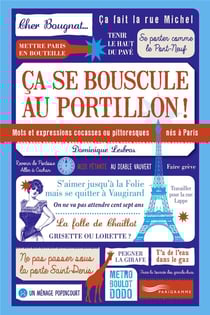 Ça se bouscule au portillon ! mots et expressions cocasses ou pittoresques nés à Paris