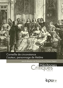 Corneille de circonstance. l'auteur, personnage de théâtre