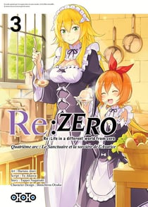 Re : Zero - quatrième arc - le sanctuaire et la sorcière de l'avarice Tome 3