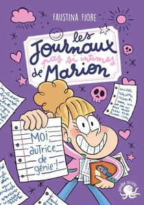 Les Journaux (pas si) intimes de Marion : Moi, autrice de génie !