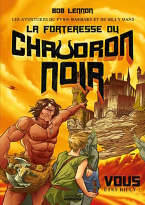 Les aventures du Pyro-Barbare et de Billy Tome 1 : La forteresse du chaudron noir