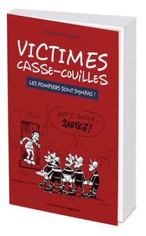 Victimes casse-couilles - les pompiers sont sympas !