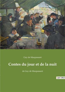 Contes du jour et de la nuit - de guy de maupassant