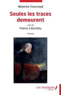 Seules les traces demeurent - Poème à Bartleby
