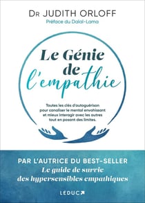 Le génie de l'empathie : Toutes les clés d'autoguérison pour canaliser le mental envahissant et mieux interagir avec les autres tout en posant des limites.