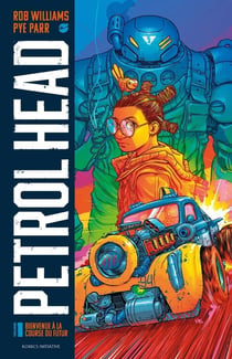 Petrol Head Tome 1 : Bienvenue à la course du futur