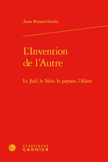 L'invention de l'Autre : le Juif, le Noir, le paysan, l'Alien