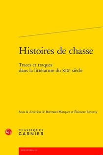 Histoires de chasse : traces et traques dans la littérature du XIXe siècle