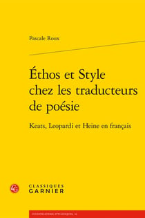 Éthos et Style chez les traducteurs de poésie : Keats, Leopardi et Heine en français