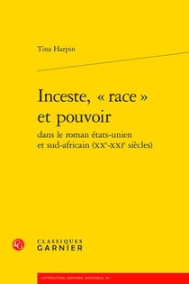Inceste, "race" et pouvoir dans le roman états-unien et sud-africain (XXe-XXIe siècle)