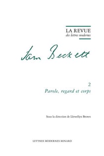 La revue des lettres modernes - Samuel Beckett n.2 : Parole, regard et corps