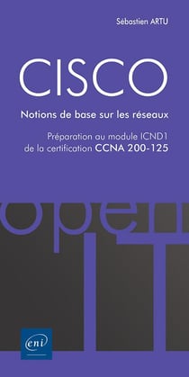Cisco - préparation au module icnd1 de la certification ccna 200-125 - notions de base sur les réseaux