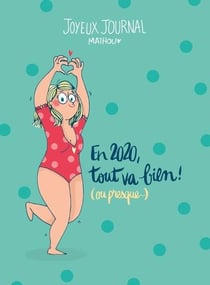 Joyeux journal - en 2020, tout va bien ! (ou presque) (édition 2020)