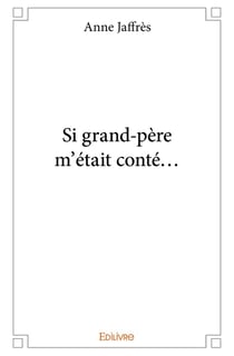 Si grand-père m'était conté...