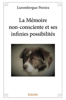 La Mémoire non-consciente et ses infinies possibilités