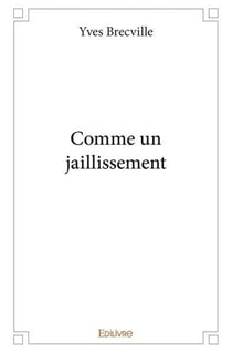Comme un jaillissement