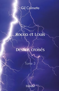 Rocco et louis  destins croises - tome 3