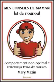 Mes conseils de maman (et de nounou) - comportement non optimal ? comment j ai trouve des solutions.