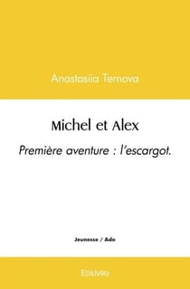 Michel et Alex : Première aventure : l'escargot.