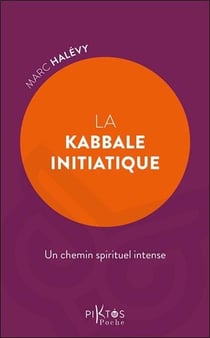 La Kabbale initiatique : Un chemin spirituel intense