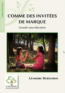 Comme des invitées de marque : grandir sans éducation