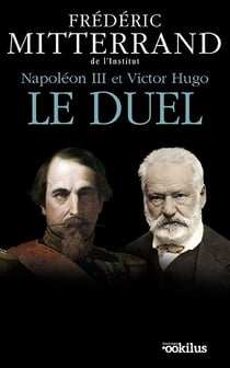 Napoléon iii et victor hugo, le duel