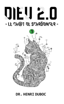 Dieu 2.0 Tome 3 - Le chat de Schrödinger