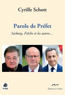 Paroles de préfet - Sarkozy, frêche et quelques autres