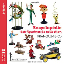 CAC3D : encyclopédie des figurines de collection : Franquin & Co (2e édition)