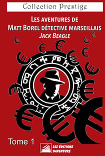 Les aventures de Matt Borel détective marseillais : Tome 1