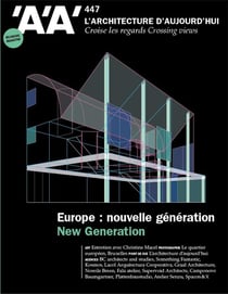 L architecture d aujourd hui aa n 447 : europe, nouvelle generation - fevrier 2022
