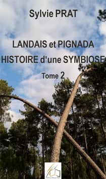 Landais et Pignada : histoire d'une symbiose t.2 : revers de fortune